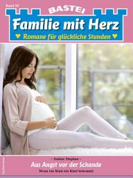 Icon image Familie mit Herz 97: Aus Angst vor der Schande