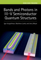 Icon image Bands and Photons in III-V Semiconductor Quantum Structures