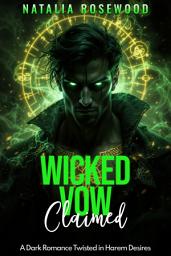 Icon image Wicked Vow Claimed: A Dark Romance Twisted in Harem Desires