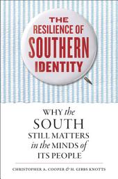 Icon image The Resilience of Southern Identity: Why the South Still Matters in the Minds of Its People