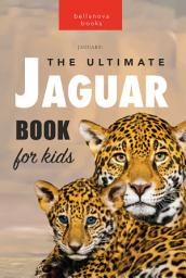 Icon image The Ultimate Jaguar Book for Kids