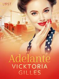 Icon image Adelante – una novela corta erótica