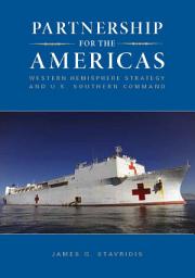 Icon image Partnership for the Americas: Western Hemisphere Strategy and U.S. Southern Command