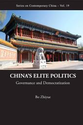 Icon image China's Elite Politics: Governance and Democratization