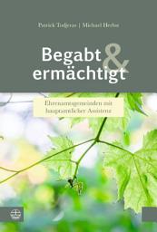 Icon image Begabt und ermächtigt: Ehrenamtsgemeinden mit hauptamtlicher Assistenz