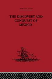 Icon image The Discovery and Conquest of Mexico 1517-1521
