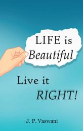 Icon image Life Is Beautiful: Live it Right!