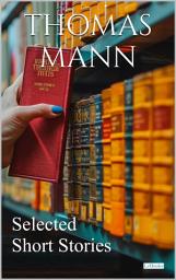 Icon image Thomas Mann Selected Short Stories