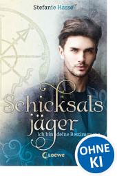 Icon image Schicksalsjäger (Band 2) - Ich bin deine Bestimmung: Romantischer Fantasyroman ab 13 Jahre