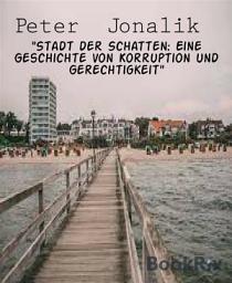 Icon image "Stadt der Schatten: Eine Geschichte von Korruption und Gerechtigkeit"