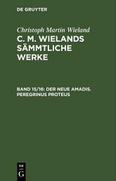 Icon image Christoph Martin Wieland: C. M. Wielands Sämmtliche Werke. Band 15/16