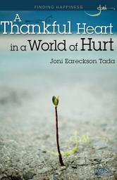 Icon image A Thankful Heart in a World of Hurt