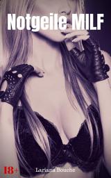 Icon image Notgeile MILF: Hardcore Erotik, Ausgabe 2