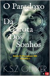 Icon image O Paradoxo da Garota dos Sonhos: Série: O Paradoxo 99 Volume - 1, Edição 3