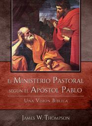 Icon image El Ministerio Pastoral según el Apóstol Pablo