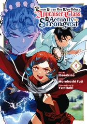 Icon image Even Given the Worthless "Appraiser" Class, I'm Actually the Strongest 8