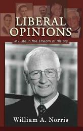 Icon image Liberal Opinions: My Life in the Stream of History