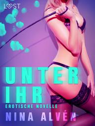 Icon image Unter ihr - Erotische Novelle