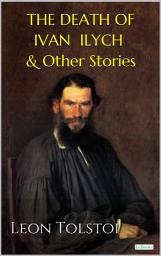 Icon image The Death of Ivan Ilych & Other Stories