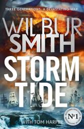 Icon image Storm Tide: The landmark 50th global bestseller from the one and only Master of Historical Adventure, Wilbur Smith