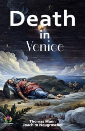 Icon image Death In Venice: Death in Venice: Thomas Mann's Tale of Passion and Transcendence
