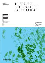 Icon image Il reale e gli spazi per la politica