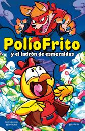Icon image PolloFrito y el ladrón de esmeraldas
