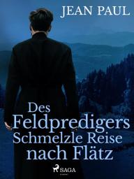 Icon image Des Feldpredigers Schmelzle Reise nach Flätz