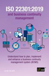 Icon image ISO 22301:2019 and business continuity management – Understand how to plan, implement and enhance a business continuity management system (BCMS)