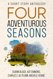 Icon image Four Adventurous Seasons: A Short Story Anthology