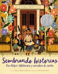 Icon image Sembrando historias: Pura Belpré: bibliotecaria y narradora de cuentos: Planting Stories: The Life of Librarian and Storyteller Pura Belpre (Spanish edition)
