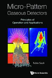 Icon image Micro-Pattern Gaseous Detectors: Principles of Operation and Applications