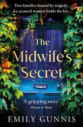 Icon image The Midwife's Secret: A gripping, heartbreaking story about a missing girl and a family secret for lovers of historical fiction