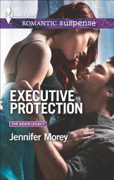 Icon image Executive Protection: A Protector Hero Romance
