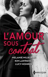 Icon image L'amour sous contrat: Une lune de miel avec l'ennemi - Une si dangereuse alliance - Amoureuse malgré tout