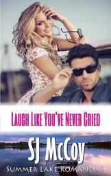 Icon image Laugh Like You've Never Cried: Michael and Megan (Summer Lake 5)
