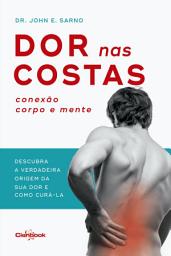 Icon image Dor nas costas: conexão corpo e mente: Descubra a verdadeira origem de sua dor e como curá-la