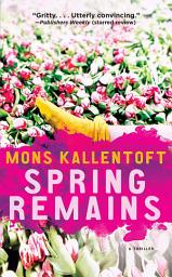 Icon image Spring Remains: A Thriller