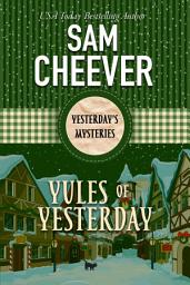 Icon image Yules of Yesterday: A Ghostly Historical Mystery (Yesterday's Paranormal Mysteries, Book 4)