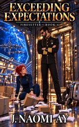 Icon image Exceeding Expectations: Firesetter, Book 4