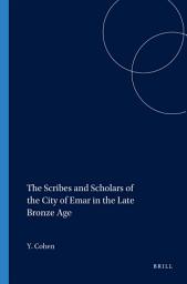Icon image The Scribes and Scholars of the City of Emar in the Late Bronze Age