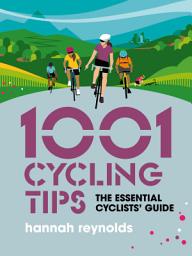 Icon image 1001 Cycling Tips: The essential cyclists' guide