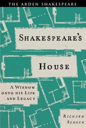 Icon image Shakespeares House: A Window onto his Life and Legacy