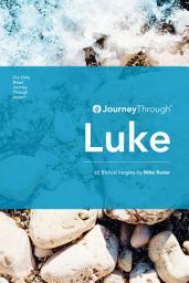Icon image Journey Through Luke: 62 Biblical Insights by Mike Raiter