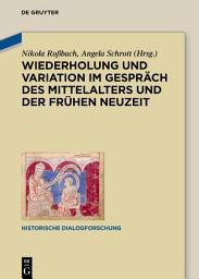 Icon image Wiederholung und Variation im Gespräch des Mittelalters und der Frühen Neuzeit