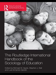 Icon image The Routledge International Handbook of the Sociology of Education