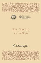 Icon image San Ignacio de Loyola, S. J: Autobiografía