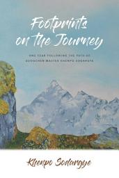 Icon image Footprints on the Journey: One Year Following the Path of Dzogchen Master Khenpo Sodargye