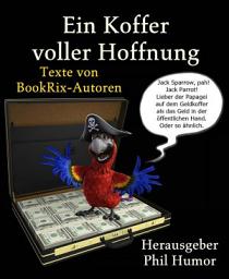 Icon image Ein Koffer voller Hoffnung: Texte von BookRix-Autoren