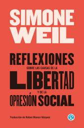 Icon image Reflexiones sobre las causas de la libertad y de la opresión social